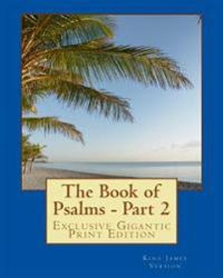 The Book of Psalms - Part 2: Exclusive Gigantic Print Edition
