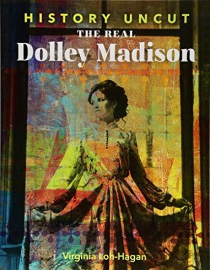 The Real Dolley Madison