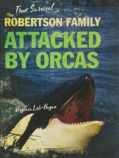 The Robertson Family: Attacked by Orcas