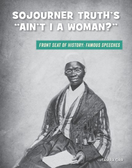 Sojourner Truth's "Ain't I a Woman?"