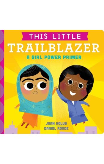 This Little Trailblazer: A Girl Power Primer