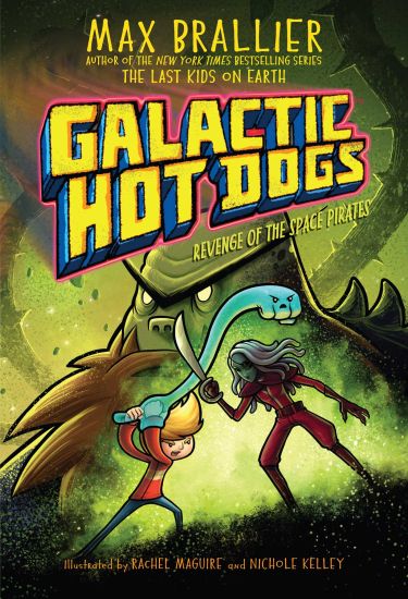 Galactic Hot Dogs 3: Revenge of the Space Pirates – Max Brallier, kirjan kansikuva