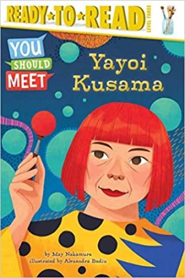 Yayoi Kusama: Ready-To-Read Level 3