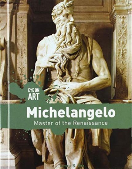 Michelangelo: Master of the Renaissance