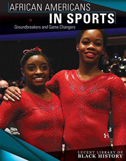 African Americans in Sports: Groundbreakers and Game Changers