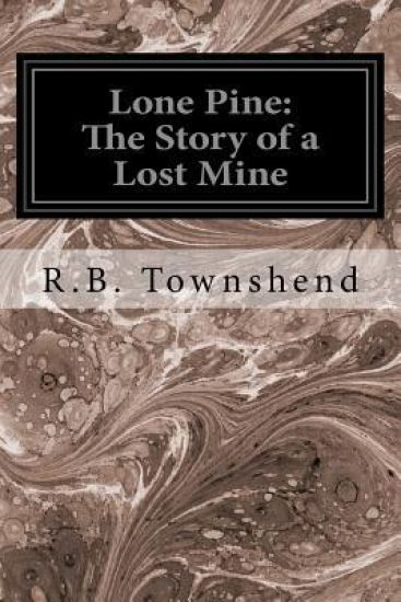 Lone Pine: The Story of a Lost Mine