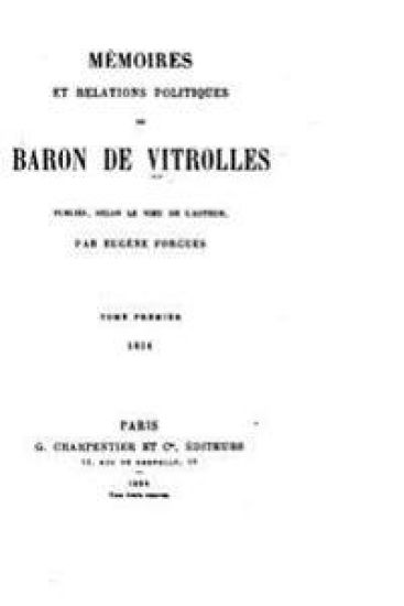 Mémoires et Relations Politiques du Baron de Vitrolles