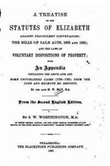 A Treatise on the Statutes of Elizabeth Against Fraudulent Conveyances