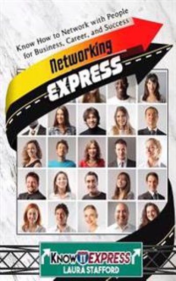 Networking Express: Know How to Network with People for Business, Career, and Success