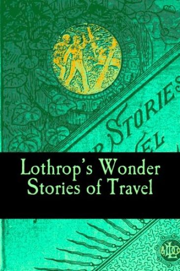 Lothrop's Wonder Stories of Travel
