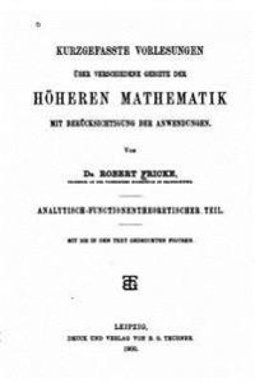Kurzgefasste vorlesungen uber verschiedene gebiete der höheren mathematik mit berucksichtigung der anwendungen