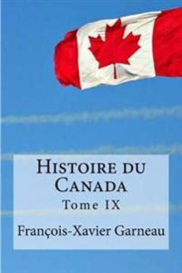Histoire du Canada: Tome 9