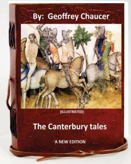 The Canterbury tales.( A NEW EDITION ) By: Geoffrey Chaucer and Thomas Tyrwhitt (ILLUSTRATED)