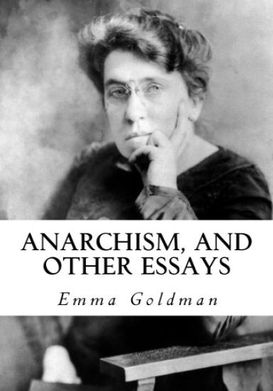 Anarchism, and Other Essays