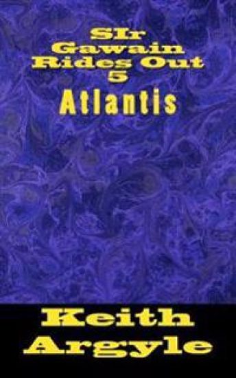 SIr Gawain Rides Out (5): Atlantis Quest