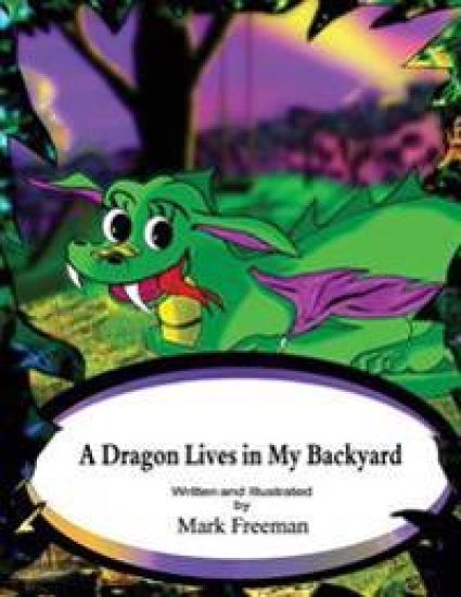 A Dragon Lives In My Backyard