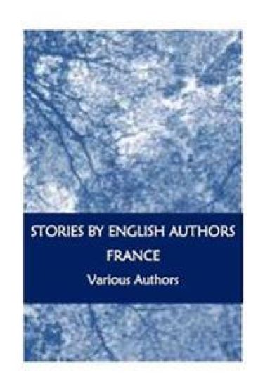 Stories By English Authors: France