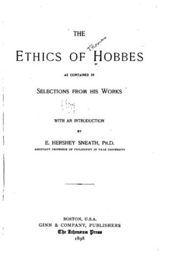 The Ethics of Hobbes, as contained in selections from his works