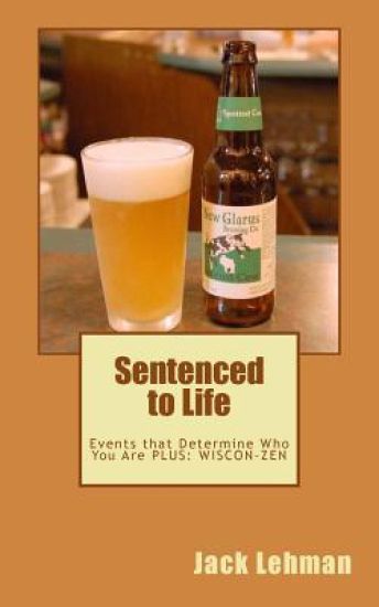 Sentenced to Life: Events that Determine Who You Are