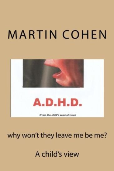 why won't they let me be me?: A child's view