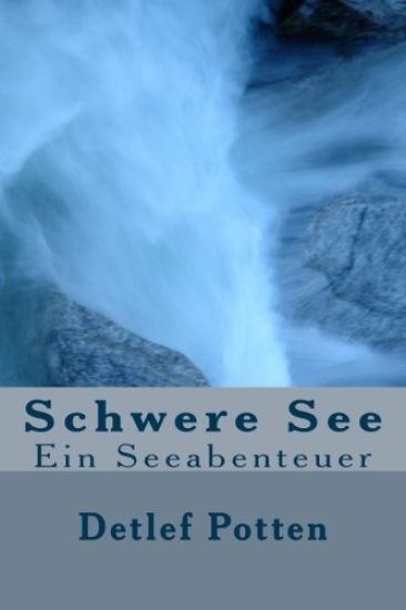 Schwere See: Ein Seeabenteuer