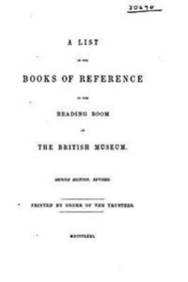 A List of the Books of Reference in the Reading Room of the British Museum