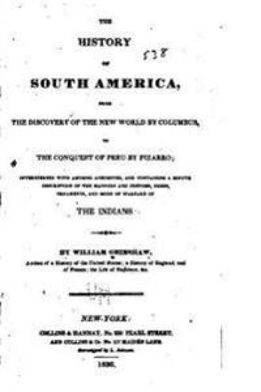 The History of South America, From the Discovery of the New World