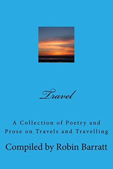 Travel: A Collection of Poetry and Prose on Travels and Travelling