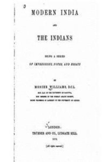 Modern India and the Indians, Being a Series of Impressions, Notes, and Essays