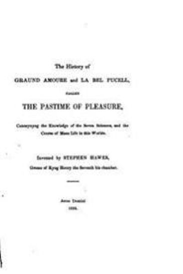 The History of Graund Amoure and La Bell Pucell, Called The Pastime of Pleasure