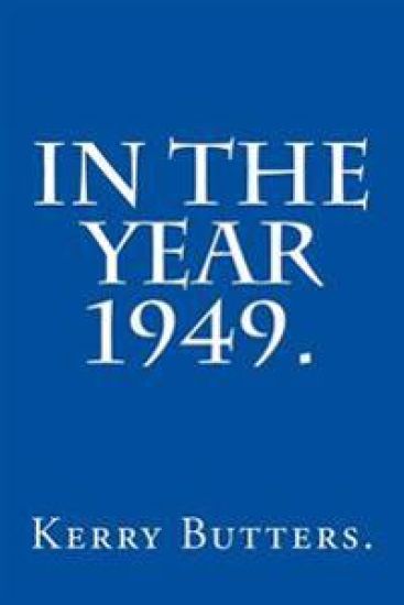 In the Year 1949.