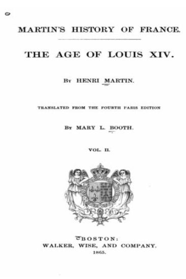 Martin's History of France, the Age of Louis XIV - Vol. II
