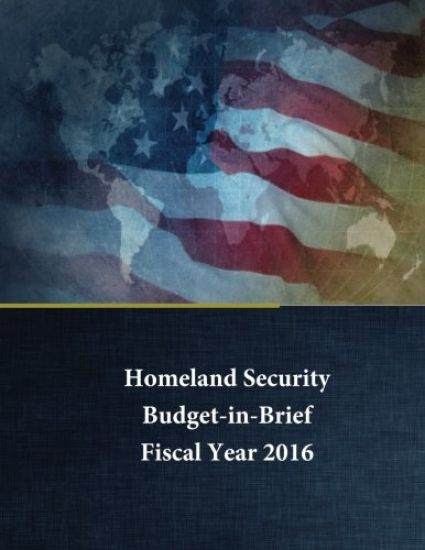 Homeland Security - Budget in Brief: Fiscal Year 2016 – U. S. Department of Homeland Security, kirjan kansikuva