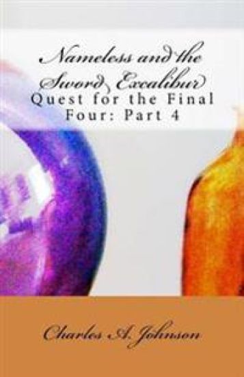 Nameless and the Sword Excalibur: Quest for the Final Four: Part 4