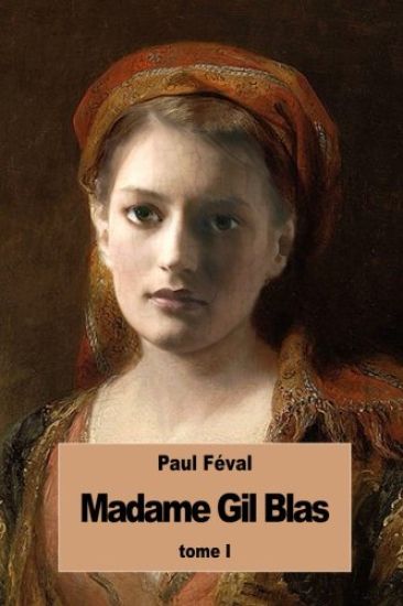 Madame Gil Blas: Tome I