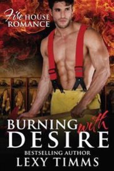 Burning With Desire: Firefighter Steamy Romance
