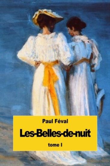 Les-Belles-de-nuit: Tome I