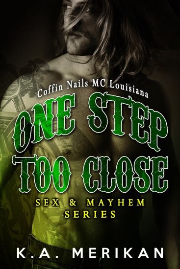 One Step Too Close - Coffin Nails MC Louisiana (Gay Biker Stepbrother Romance)