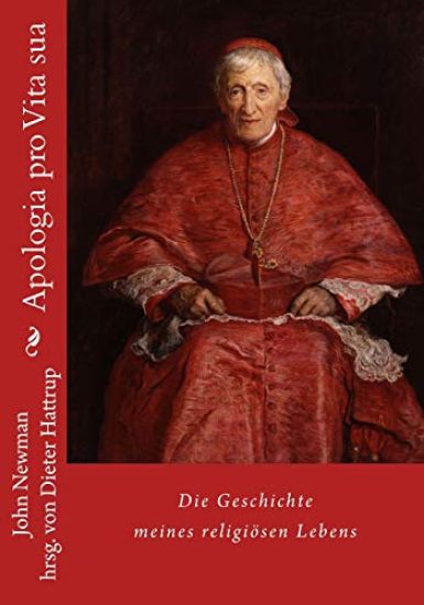 Apologia Pro Vita Sua: Die Geschichte Meines Religiösen Lebens