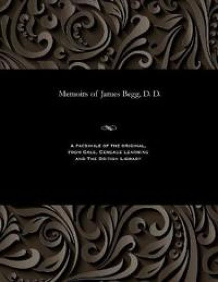 Memoirs of James Begg, D. D.