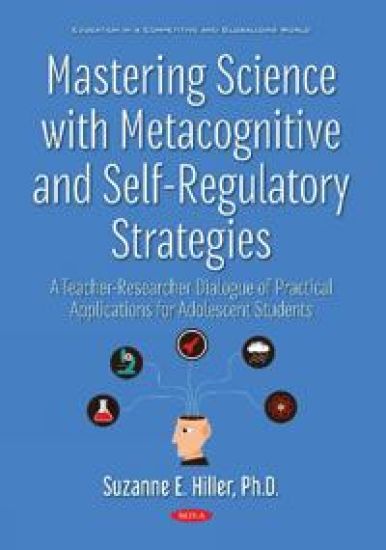 Mastering Science With Metacognitive and Self-regulatory Strategies