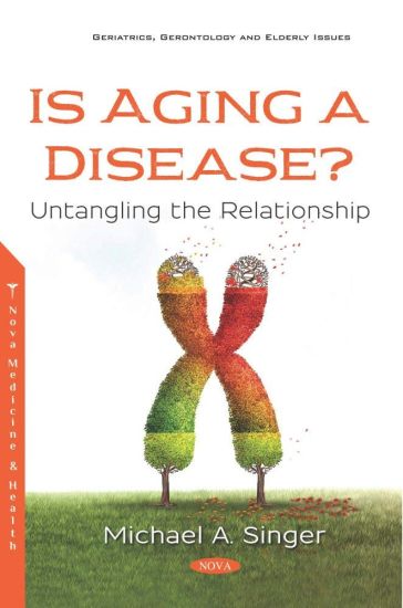 Is Aging a Disease? – Michael A. Singer, kirjan kansikuva