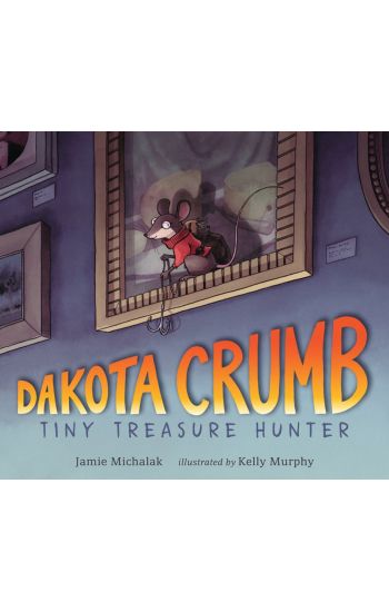 Dakota Crumb: Tiny Treasure Hunter