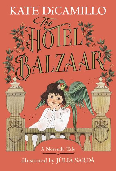 The Hotel Balzaar: (A Magical Middle-Grade Mystery about Stories, Secrets, and a Girl Searching for Her Father - For Kids Ages 7-10 in Grades 2-5)