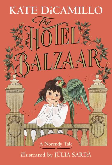 The Hotel Balzaar: (A Magical Middle-Grade Mystery about Stories, Secrets, and a Girl Searching for Her Father - For Kids Ages 7-10 in Grades 2-5)