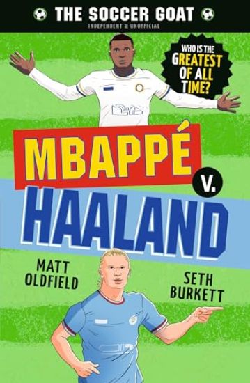 The Soccer Goat: Mbappé V. Haaland