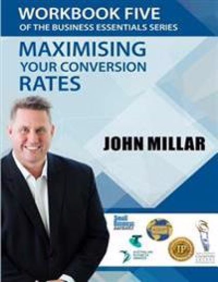 Workbook Five of the Business Essentials Series: Maximising Your Conversion Rates