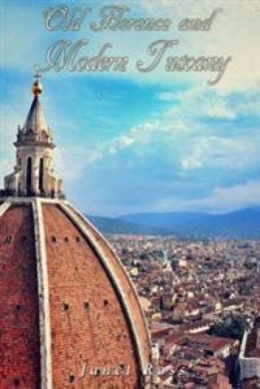 Old Florence and Modern Tuscany
