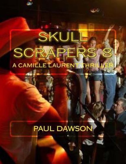 Skull Scrapers 8: A Camille Laurent Thriller