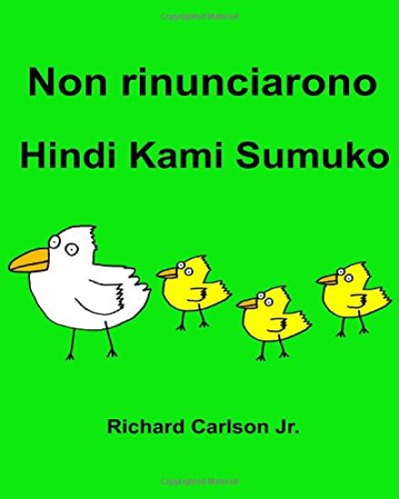 Non rinunciarono Hindi Kami Sumuko: Libro illustrato per bambini Italiano-Tagalog (Edizione bilingue)